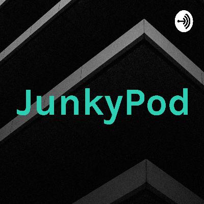 Episode 1 of the JunkyPodc