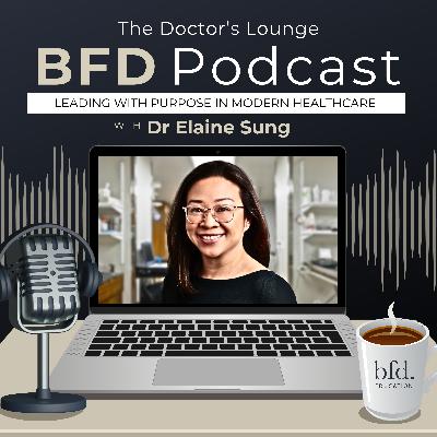 Leading with Purpose in Modern Healthcare - Dr Elaine Sung Leading with Purpose in Modern Healthcare - Dr Elaine Sung