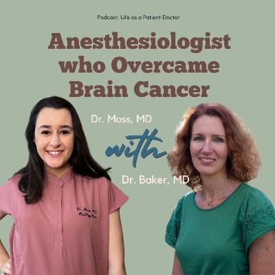 Becoming an Anesthesiologist with a Pituitary Tumor with Dr. Baker, MD