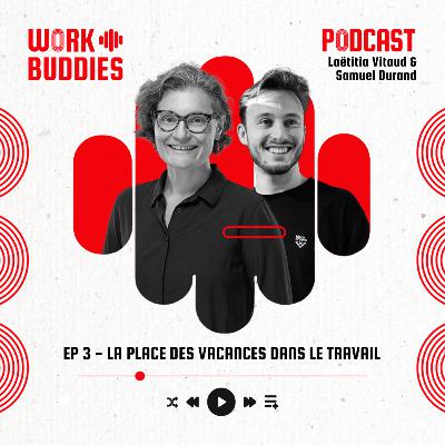 #3 - La place des vacances dans le travail #3 - La place des vacances dans le travail