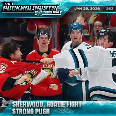 Sherwood, Goalie Fight, Strong Push - The Pucknologists  263
