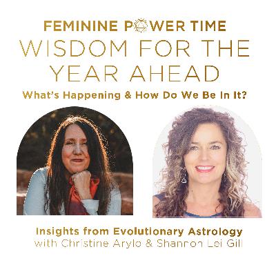 260: Wisdom for the Year Ahead: Evolutionary Astrology Insight with Shannon Lei Gill 260: Wisdom for the Year Ahead: Evolutionary Astrology Insight with Shannon Lei Gill