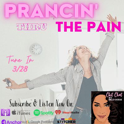 Epi. 46: Prancin' Thru the Pain