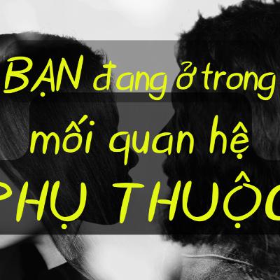 Mối quan hệ PHỤ THUỘC: Nguồn gốc và cách giải quyết | Nhân Vật Chính Podcast