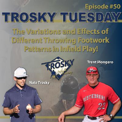 Trosky Tuesday #50 - The Variations and Effects of Different Throwing Footwork Patterns in Infield Play!