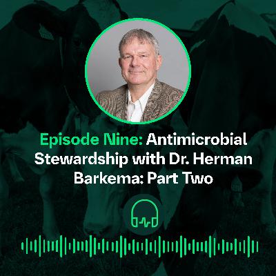 Antimicrobial Stewardship with Dr. Herman Barkema – P2 || L’antibiogouvernance en compagnie du Dr Herman Barkema – P2