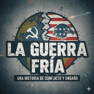 La Guerra Fría: Una Historia Global del Conflicto Bipolar (1945–1991) La Guerra Fría: Una Historia Global del Conflicto Bipolar (1945–1991)
