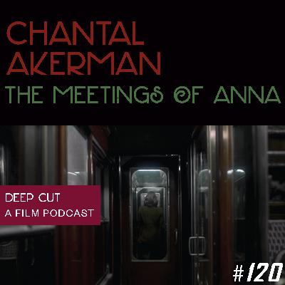 120. Chantal Akerman: The Meetings of Anna