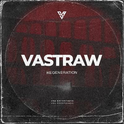 Vastraw - Regeneration [VSA Recordings]