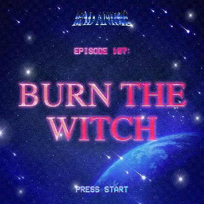 107 BurnTheWitch