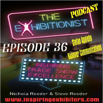 The Exhibitionist Podcast Episode 36 - Stefan Appleby - Hanover Communications