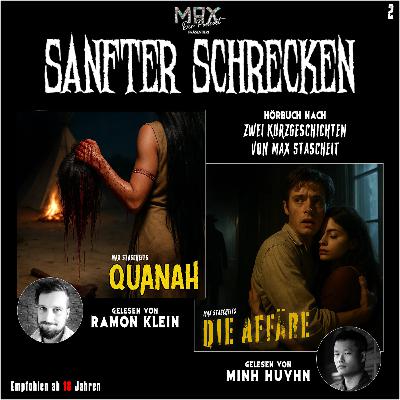 Sanfter Schrecken 2 - Ramon Klein liest "Quanah" & Minh Huynh liest "Die Affäre"