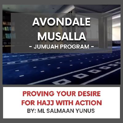 Proving Your Desire for Hajj with Action by Ml Salmaan Yunus