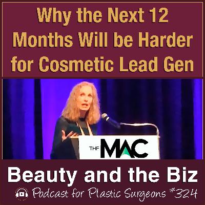 Why the Next 12 Months Will be Harder for Cosmetic Lead Gen — with Catherine Maley, MBA (Ep. 324)