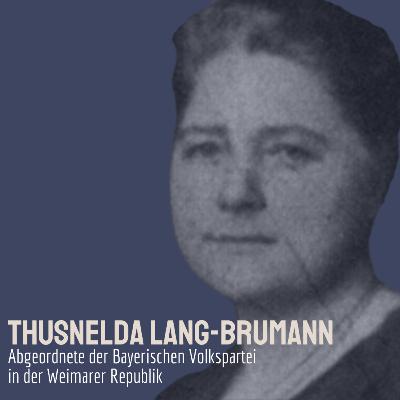 Thusnelda Lang-Brumann - Als Katholikin in der Politik Thusnelda Lang-Brumann - Als Katholikin in der Politik