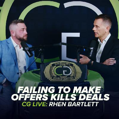 Rhen Bartlett: Why Failing to Make Offers Kills Your Ability to Close Deals