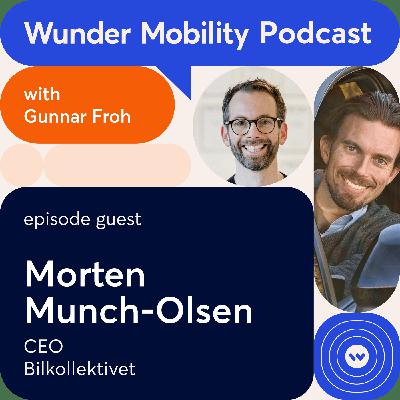 #64 Morten Munch-Olsen, CEO of bilkollektivet