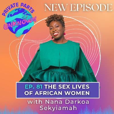 The Sex Lives of African Women with Nana Darkoa Sekyiamah