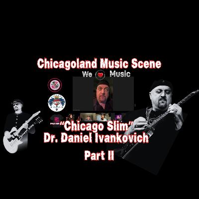 Dr Daniel Ivankovich Pt2 🔥 Surgeon by Day, Blues by Night | Hogpod Chicago Local Music Scene Podcast
