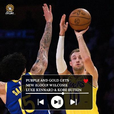 Purple and Gold Gets New Blood! Welcome Luke Kennard and Kobe Bufkin Purple and Gold Gets New Blood! Welcome Luke Kennard and Kobe Bufkin
