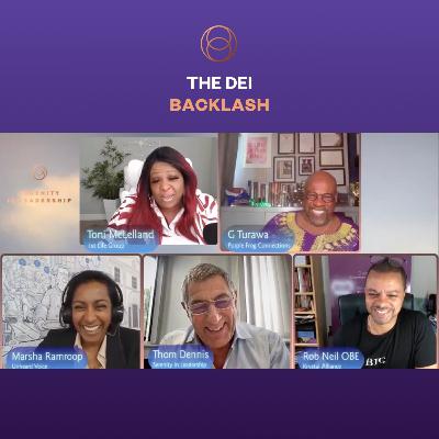 The DEI Backlash | with Gamal Turawa, Toni McLelland, Marsha Ramroop & Rob Neil OBE