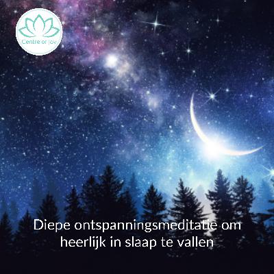 #070 | Diepe ontspanningsmeditatie om heerlijk in slaap te vallen #070 | Diepe ontspanningsmeditatie om heerlijk in slaap te vallen