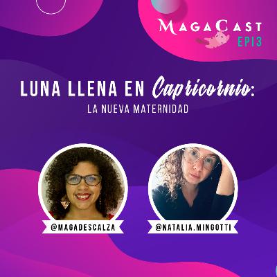 EP 3 | Luna Llena eclipsada en Capricornio | La nueva maternidad
