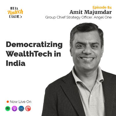 EP084 - WealthTech - In conversation with Amit Majumdar, Group Strategy Officer, Angel One
