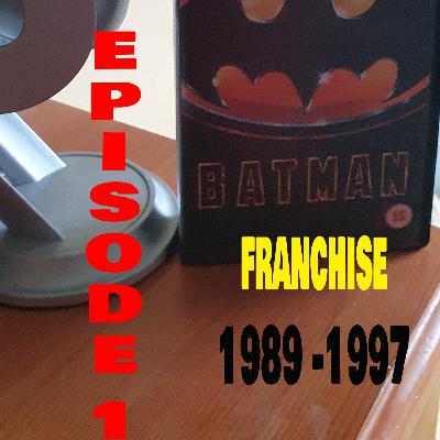 Episode 1 Batman Movie Franchise 1989-1997 Episode 1 Batman Movie Franchise 1989-1997