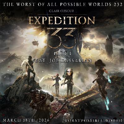 232 - Clair Obscur: Expedition 33 [Part 1] (feat. Joe Kassabian)
