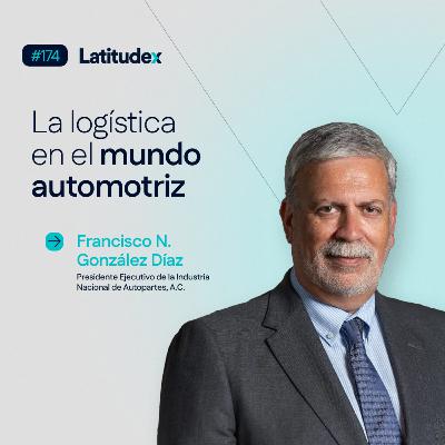 Podcast 174 - Francisco González - La logística en el mundo automotriz Podcast 174 - Francisco González - La logística en el mundo automotriz