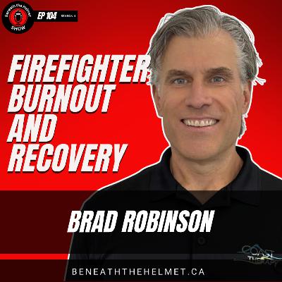 Firefighter Burnout and Recovery: Brad Robinson on Healing, Nervous System Regulation, and Life After the Fire Service