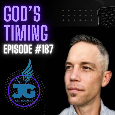 God's Timing - Ep. 187