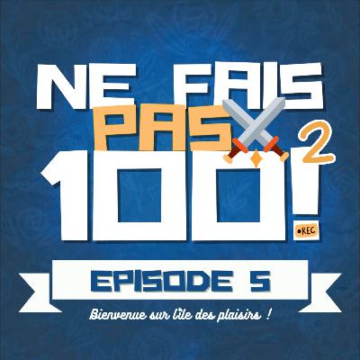 Épisode 5 : bienvenue sur l'île des plaisirs ! Épisode 5 : bienvenue sur l'île des plaisirs !