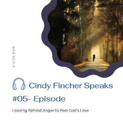 Leaving Behind Anger to Feel God’s Love