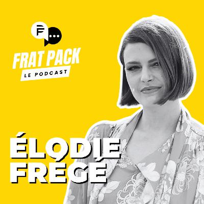 S03E11 Frat Pack avec Élodie Frégé