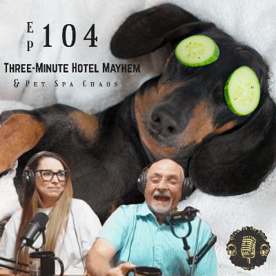[Ep.104]  Three-Minute Hotel Mayhem & Pet Spa Chaos — Rockin' on the Porch