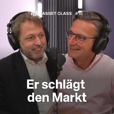 Besser als der Index – Fondsmanager erklärt, wie er den Markt schlägt | Asset Class #18