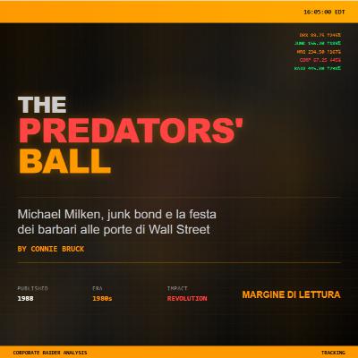 The Predators' Ball - Michael Milken, junk bond e la festa dei barbari alle porte di Wall Street I Margine di Lettura The Predators' Ball - Michael Milken, junk bond e la festa dei barbari alle porte di Wall Street I Margine di Lettura