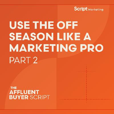 Use the Off Season Like a Marketing Pro – Part 2