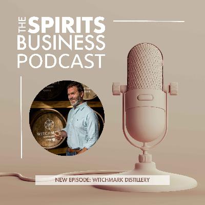 38. Jon Carson: how the historic site of Witchmark Distillery is influencing the future of English whisky