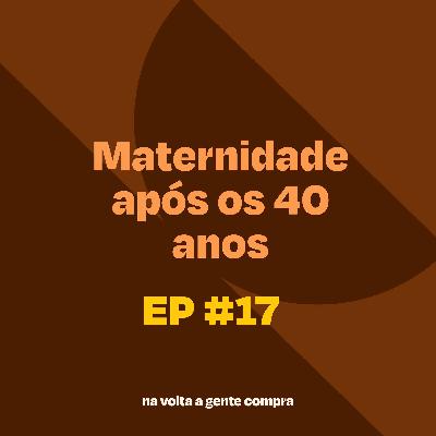 Maternidade após os 40 anos