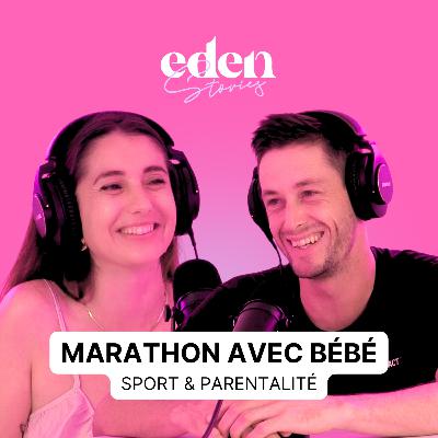 [FORMAT LONG] Marathon avec bébé : Sport & Parentalité - Eden Stories