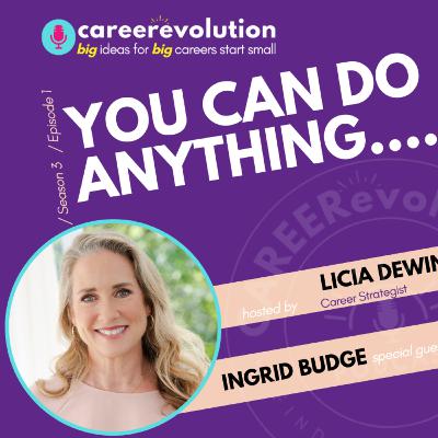 'You can do anything!' CAREERevolution Series with Ingrid Budge