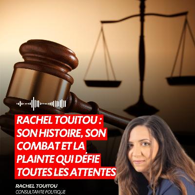 RACHEL TOUITOU : SON HISTOIRE, SON COMBAT ET LA PLAINTE QUI DÉFIE TOUTES LES ATTENTES