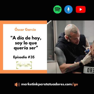 Episodio 35 - Óscar García