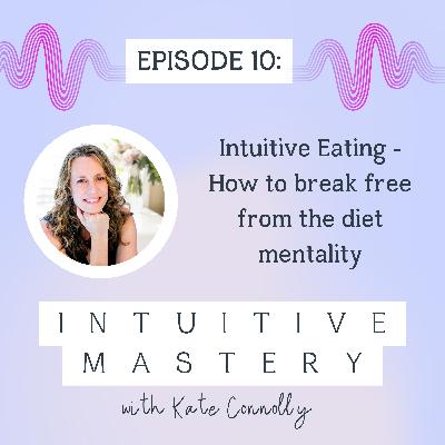 Intuitive Eating - Breaking free from the diet mentality Intuitive Eating - Breaking free from the diet mentality