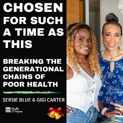 Chosen for Such a Time as This: Breaking Generational Chains of Poor Health