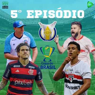 ARQUIBANCADA #05 - Brasileirão e a volta da Copa do Brasil!!!