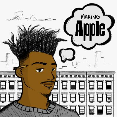 Making Apple Episode 1: Gentrification Making Apple Episode 1: Gentrification